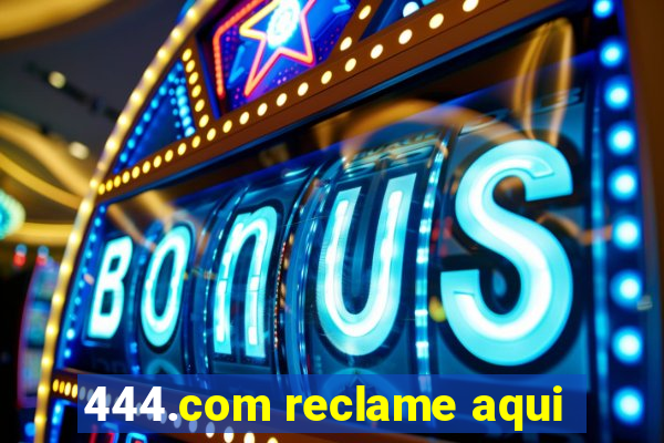 444.com reclame aqui